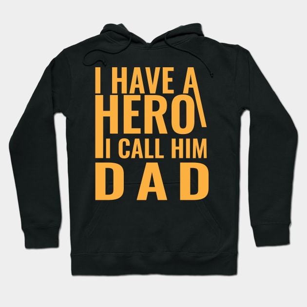 I have a hero I call him dad Hoodie by Sabahmd